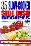 35 Slow Cooker Side Dish Recipes: Delicious Side Dishes to Make Your Main Course Shine