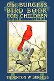 The Burgess Bird Book in Color: Bird and Nature Education Storybook for Kids, 6"x9"