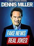 Dennis Miller: Fake News, Real Jokes