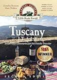 Tuscany, Italy: Small-town Itineraries for the Foodie Traveler