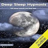 Deep Sleep Hypnosis: Fall Asleep Instantly and Sleep Well
