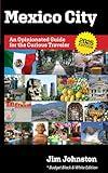 Mexico City: An Opinionated Guide for the Curious Traveler (Budget B&W Edition)
