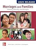 Marriages and Families: Intimacy, Diversity, and Strengths: 2025 Release