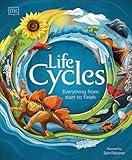 Life Cycles: Everything from Start to Finish (DK Life Cycles)