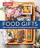 Food Gifts: 150+ Irresistible Recipes for Crafting Personalized Presents