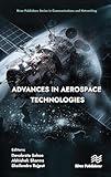 Advances in Aerospace Technologies (River Publishers Series in Communications and Networking)