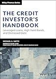 The Credit Investor's Handbook: Leveraged Loans, High Yield Bonds, and Distressed Debt (Wiley Finance)