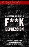 Hardcore Self Help: F**k Depression