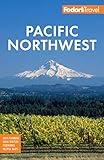 Fodor's Pacific Northwest: Portland, Seattle, Vancouver & the Best of Oregon and Washington (Full-color Travel Guide)