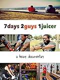 7days 2guys 1juicer