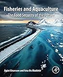 Fisheries and Aquaculture: The Food Security of the Future