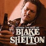 Loaded: The Best of Blake Shelton