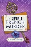 In the Spirit of French Murder (An American in Paris Mystery Book 4)