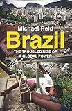 Brazil: The Troubled Rise of a Global Power