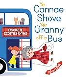 Ye Cannae Shove Yer Granny Off A Bus: A Favourite Scottish Rhyme with Moving Parts