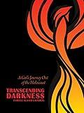 Transcending Darkness: A Girl’s Journey Out of the Holocaust (Modern Jewish History)