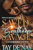 Saved By A Southern Savage: A Forbidden Love Standalone