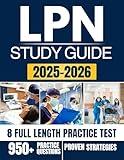 LPN STUDY GUIDE 2025-2026: Complete NCLEX-PN Review with Essential Concepts, Practical Skills, and Real-World Scenarios