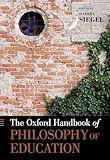 The Oxford Handbook of Philosophy of Education