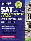 Kaplan SAT Strategies, Practice, and Review 2015-2016 with 5 Practice Tests: Book + Online + DVD (Kaplan Test Prep)