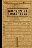 Woodworking Project Book: A Woodworking Log Book: Tracker & Record Book For Woodworking Plan or Project, DIY Gift ... Woodworking Lovers | Vintage Brown Cover