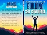 Building Self-Confidence: A Teen's Guide to Becoming Your Best Self