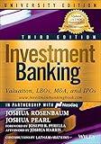 Investment Banking: Valuation, LBOs, M&A, and IPOs, University Edition (Wiley Finance)