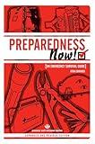 PREPAREDNESS NOW!: An Emergency Survival Guide (Expanded and Revised Edition) (Process Self-reliance Series)