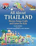 All About Thailand: Stories, Songs, Crafts and Games for Kids (All About...countries)