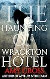 The Haunting of Wrackton Hotel (The Ghosts of Rose Radcliffe Book 6)
