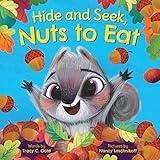 Hide and Seek, Nuts to Eat: A playful fall book for preschoolers and kids