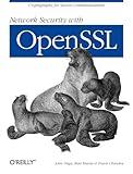 Network Security with OpenSSL: Cryptography for Secure Communications