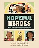 Hopeful Heroes: More Poems About Amazing Latinos