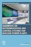 Instrumentation and Control Systems for Nuclear Power Plants (Woodhead Publishing Series in Energy)