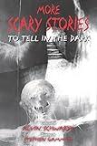 More Scary Stories to Tell in the Dark (Scary Stories, 2)