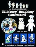 An Unauthorized Guide to Pillsbury® Doughboy® Collectibles (Schiffer Book for Collectors with Price Guide)