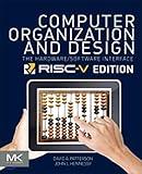 Computer Organization and Design RISC-V Edition: The Hardware Software Interface (The Morgan Kaufmann Series in Computer Architecture and Design)