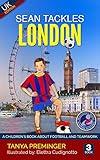 Sean Tackles London: A children's book about football and teamwork. UK edition. (Sean Wants To Be Messi 3)