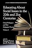 Educating About Social Issues in the 20th and 21st Centuries Vol 4: Critical Pedagogues and Their Pedagogical Theories. Volume 4 (Research in Curriculum and Instruction)