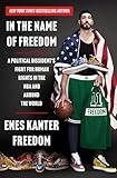 In the Name of Freedom: A Political Dissident's Fight for Human Rights in the NBA and Around the World