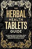 The Herbal Health Tablets Guide: A Dr. Sebi Inspired Alkaline Path to Herbal Remedies and Nutritional Guidance for Optimal Health