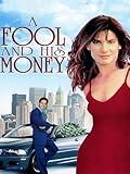 A Fool and His Money
