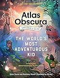 The Atlas Obscura Explorer’s Guide for the World’s Most Adventurous Kid