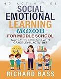 Social Emotional Learning Workbook for Middle School: Navigating Emotions with Grade Level Activities (Inclusive Teaching)