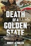 Death of a Golden State: A Military Thriller