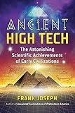 Ancient High Tech: The Astonishing Scientific Achievements of Early Civilizations