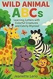 Wild Animal ABCs: Learning Letters with Colorful Creatures and Catchy Rhymes! (A to Z Explorers)