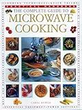 The Complete Guide to Microwave Cooking: The Ultimate Practical Handbook with 650 Color Illustrations
