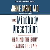 The Mindbody Prescription: Healing the Body, Healing the Pain