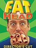 Fat Head - Director's Cut